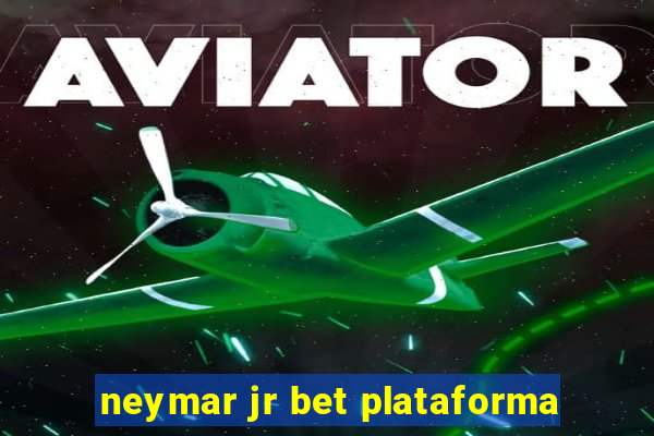 neymar jr bet plataforma