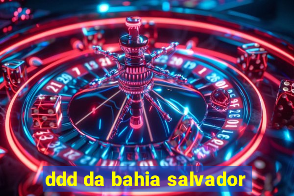 ddd da bahia salvador