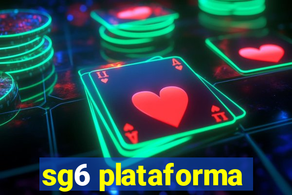 sg6 plataforma