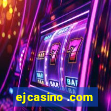 ejcasino .com