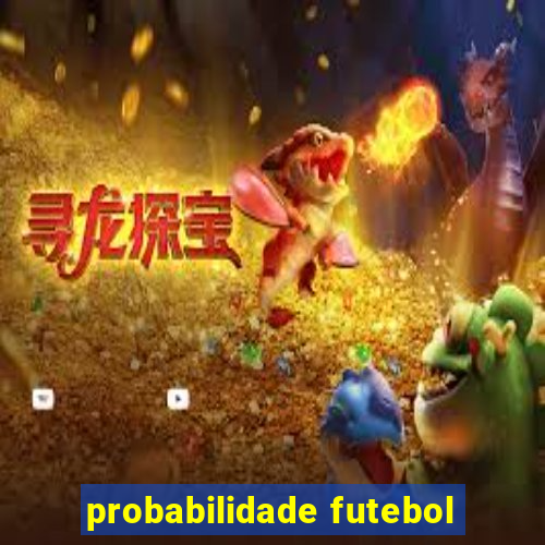 probabilidade futebol