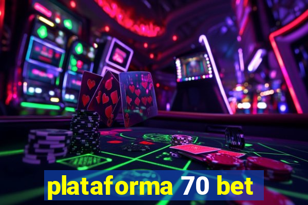 plataforma 70 bet