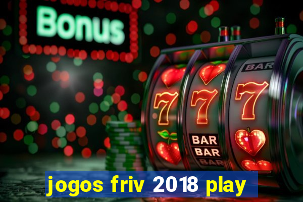 jogos friv 2018 play