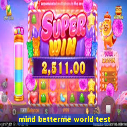 mind betterme world test