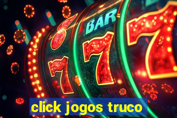 click jogos truco