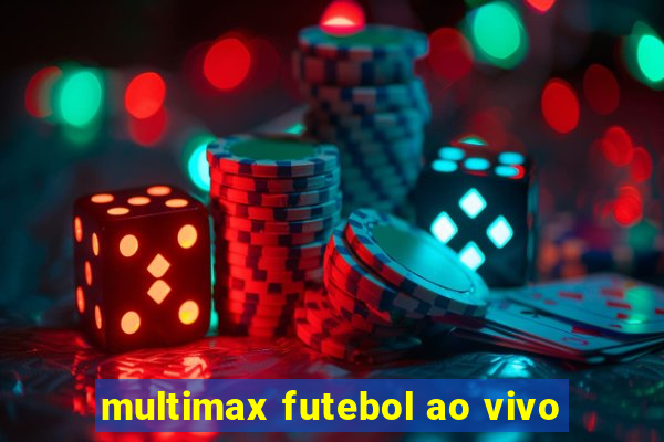 multimax futebol ao vivo