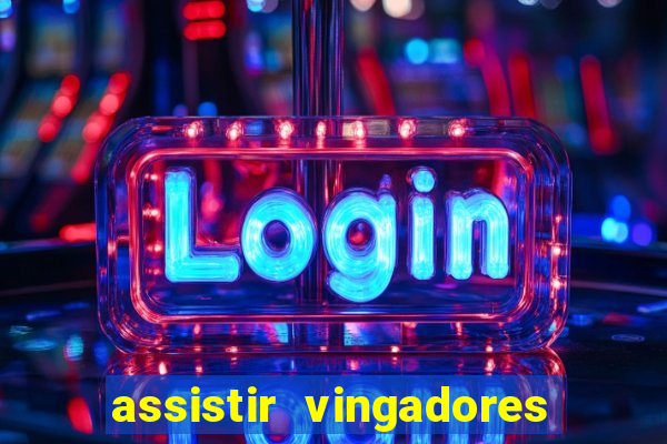 assistir vingadores ultimato filme completo dublado google drive