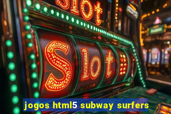 jogos html5 subway surfers