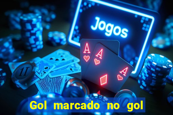 Gol marcado no gol marcado betano