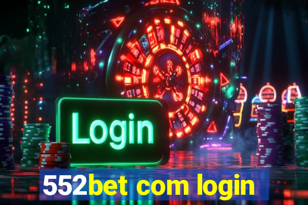 552bet com login