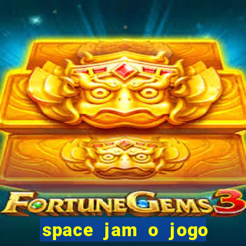 space jam o jogo do século torrent