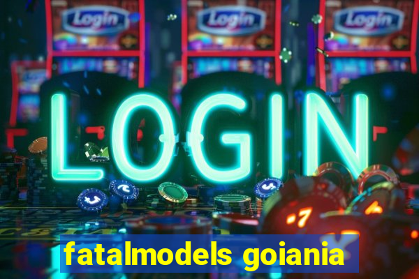 fatalmodels goiania