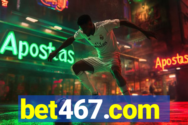 bet467.com