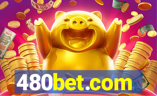 480bet.com