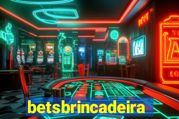 betsbrincadeira