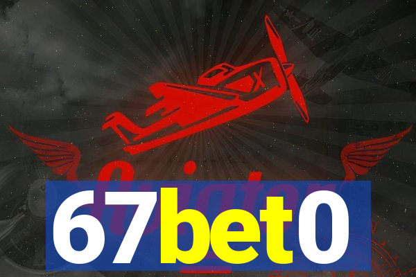 67bet0