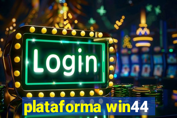 plataforma win44