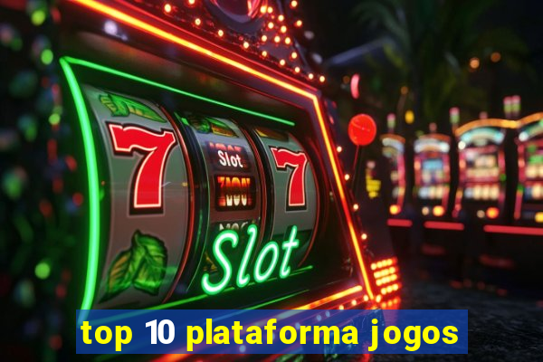 top 10 plataforma jogos