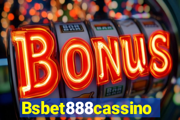 Bsbet888cassino