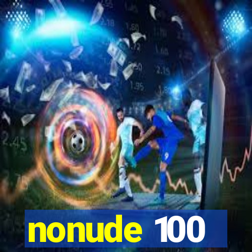 nonude 100