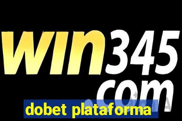 dobet plataforma