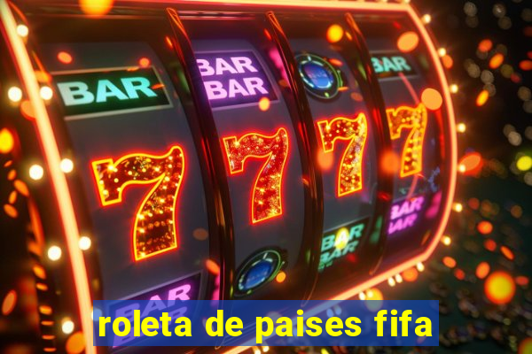 roleta de paises fifa