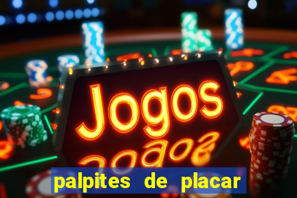 palpites de placar exato para os jogos de hoje