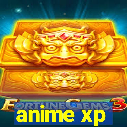 anime xp