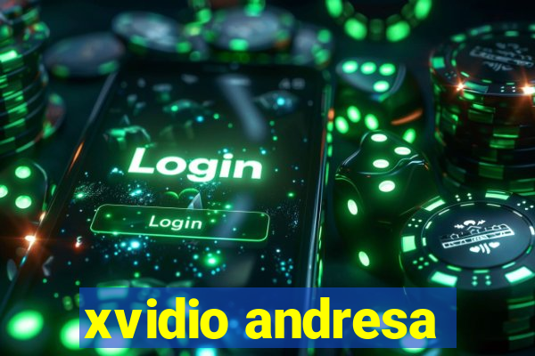 xvidio andresa