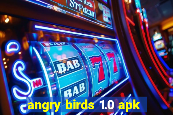 angry birds 1.0 apk