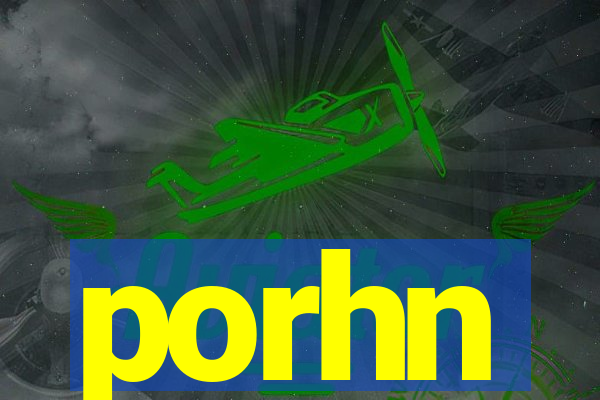 porhn