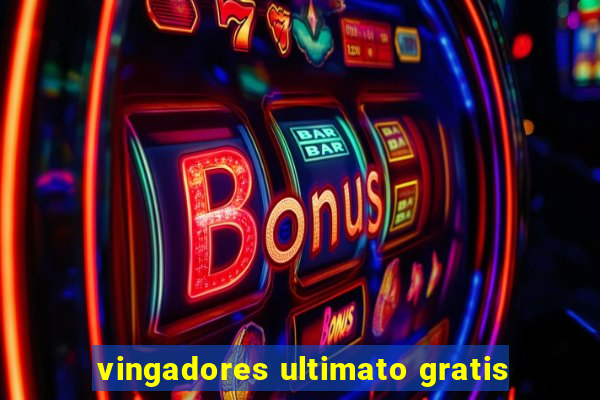 vingadores ultimato gratis