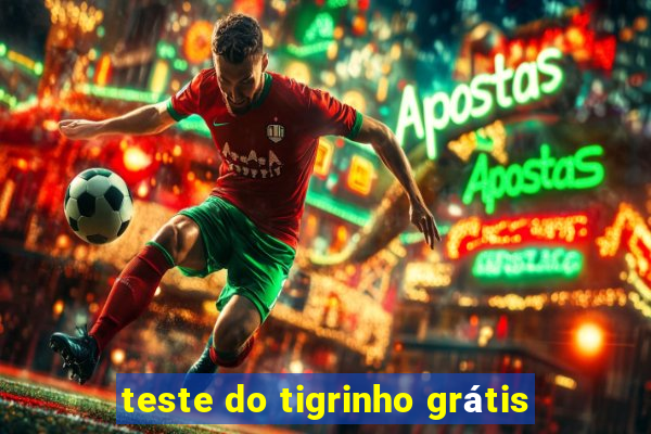 teste do tigrinho grátis