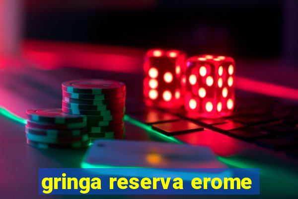 gringa reserva erome