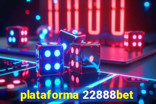 plataforma 22888bet