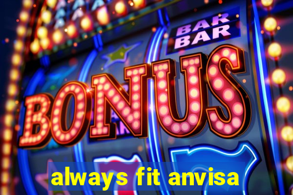 always fit anvisa