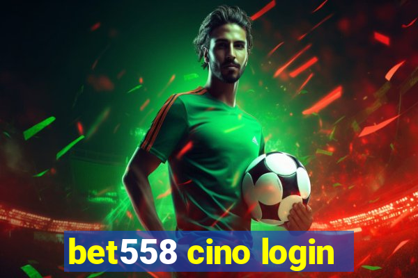 bet558 cino login