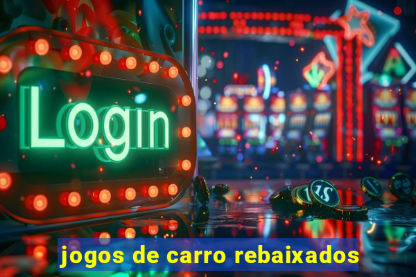 jogos de carro rebaixados