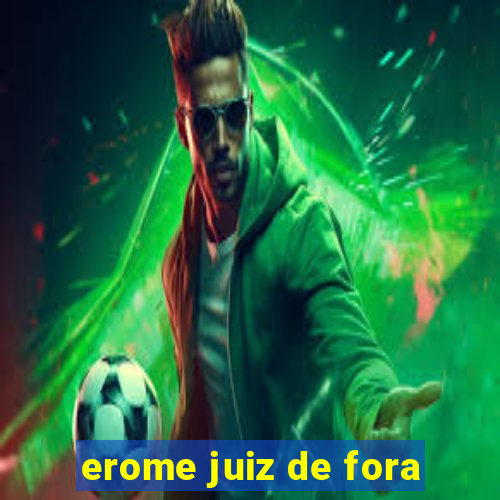 erome juiz de fora