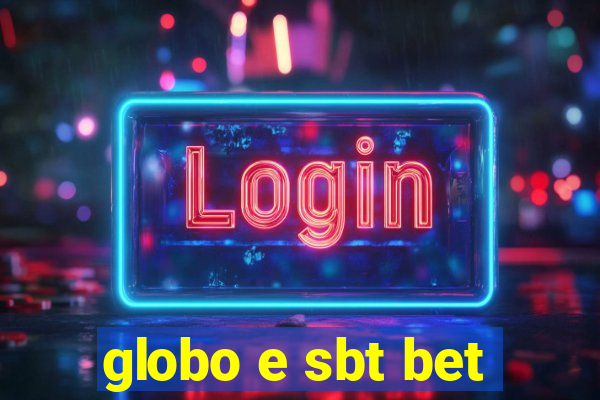 globo e sbt bet