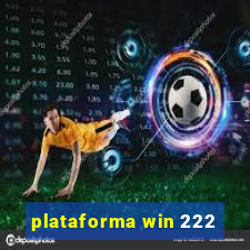 plataforma win 222