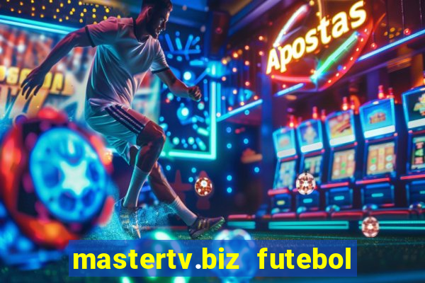 mastertv.biz futebol ao vivo