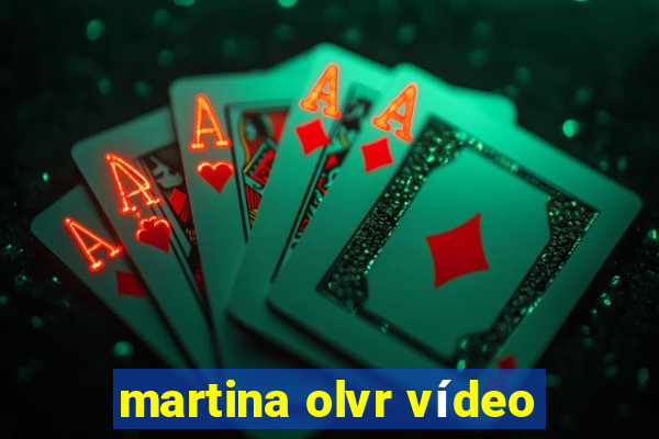 martina olvr vídeo