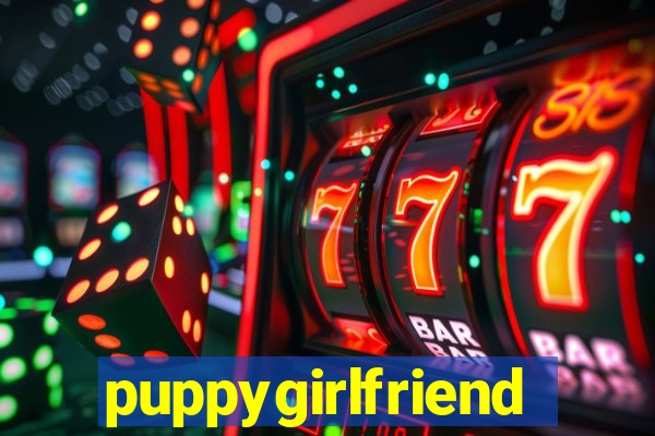 puppygirlfriend