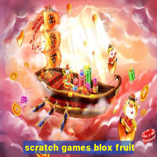 scratch games blox fruit