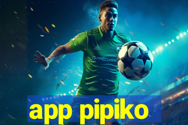 app pipiko