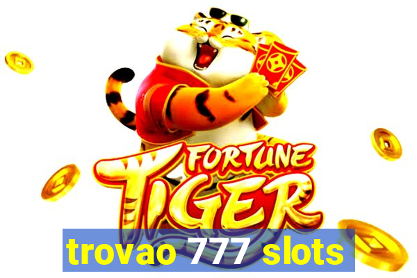 trovao 777 slots