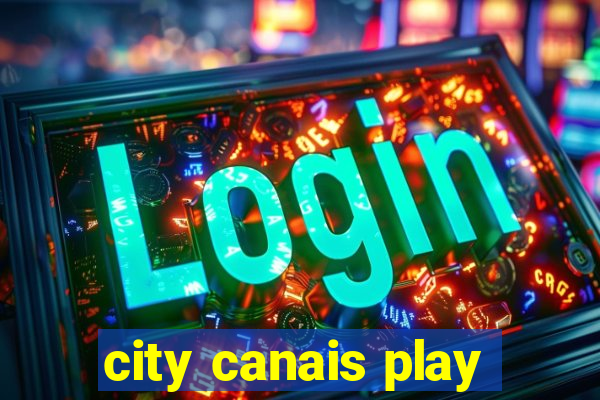 city canais play