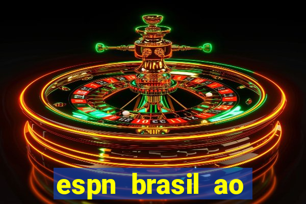 espn brasil ao vivo grátis