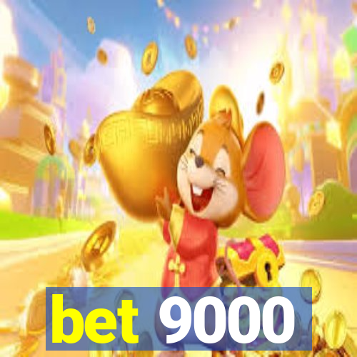 bet 9000